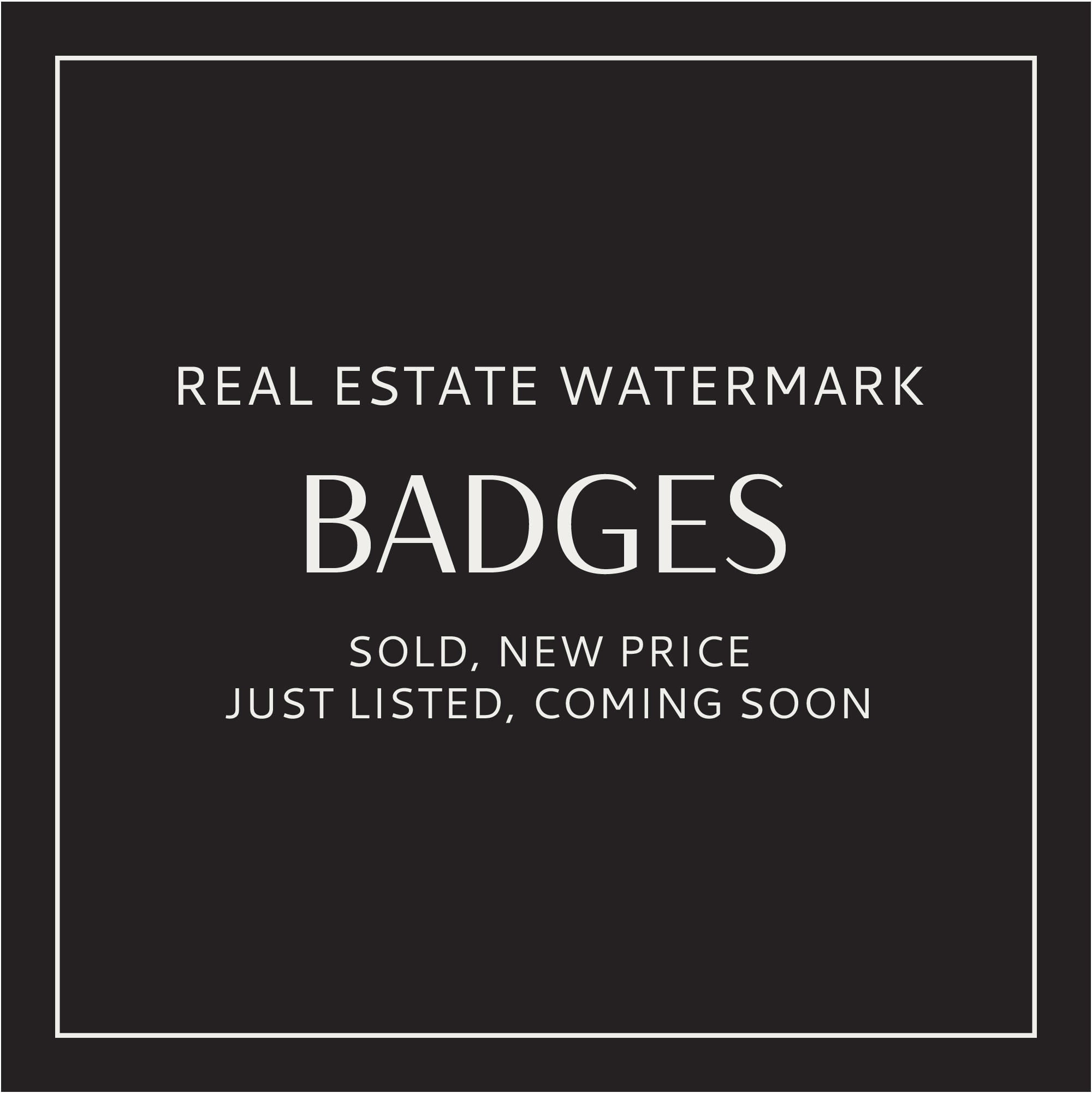 Real Estate Watermarks, Sold, New Price, Just Listed Coming Soon Button Overlays