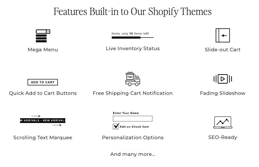 Premium Shopify Features included with our themes. Easy to update Shopify themes no coding need!